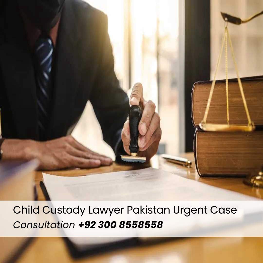 Child Custody Lawyer Pakistan Urgent Case