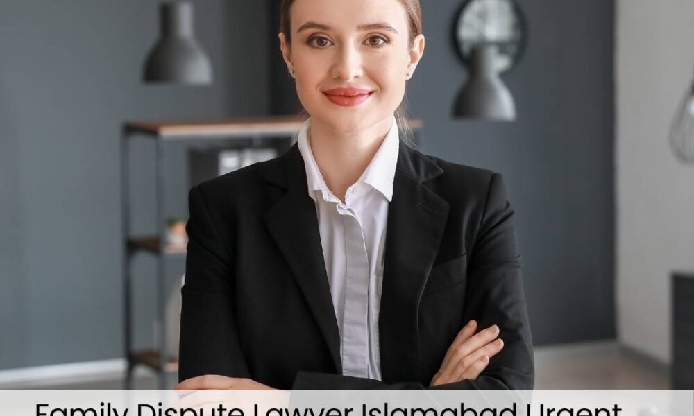 Family Dispute Lawyer Islamabad Urgent