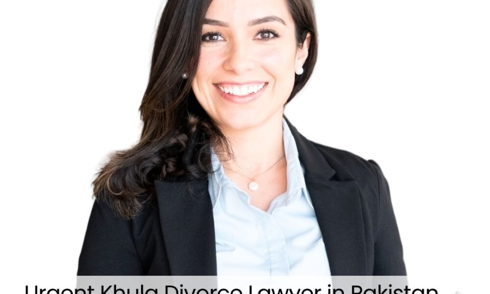 Urgent Khula Divorce Lawyer in Pakistan